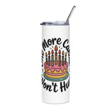 Funny Birthday Skinny Tumbler, One More Candle Won't Hurt Cake Design, Getting Older Gift for a Best Friend or Coworker Who Loves a Laugh