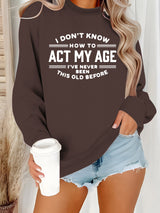 ACT MY AGE printed pullover sweatshirt sweatshirt