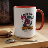 Funny Eye Roll Mug, Sarcastic Bird Coffee Cup, Keep the Eye Rolls Coming Quote Gift for Coworker, Best Friend Birthday, Office Humor