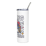 Unicorn Skinny Tumbler, Hoping You Have a Magical Day Cup, Rainbow Unicorn Gift for Her, Cute Fantasy Birthday Drinkware