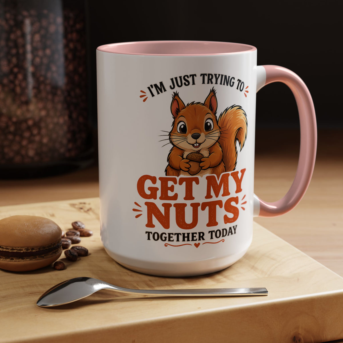 Funny Squirrel Coffee Mug, Get My Nuts Together Today Mug, Cute Squirrel Mug, Sarcastic Work Humor Gift, Woodland Animal Coffee Cup