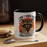 Funny Raccoon Office Mug, I Don't Work Hard I Just Pretend To Care Professionally Mug, Burnout Employee Coffee Cup