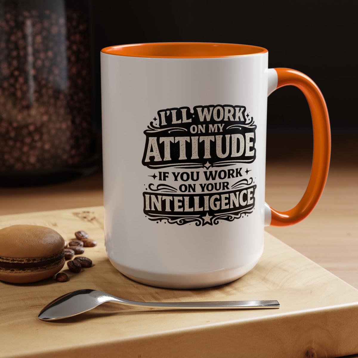 Funny Attitude Coffee Mug, I'll Work On My Attitude Mug, Sarcastic Office Humor Cup, Funny Coworker Gift, Boss Gift for Work Friend