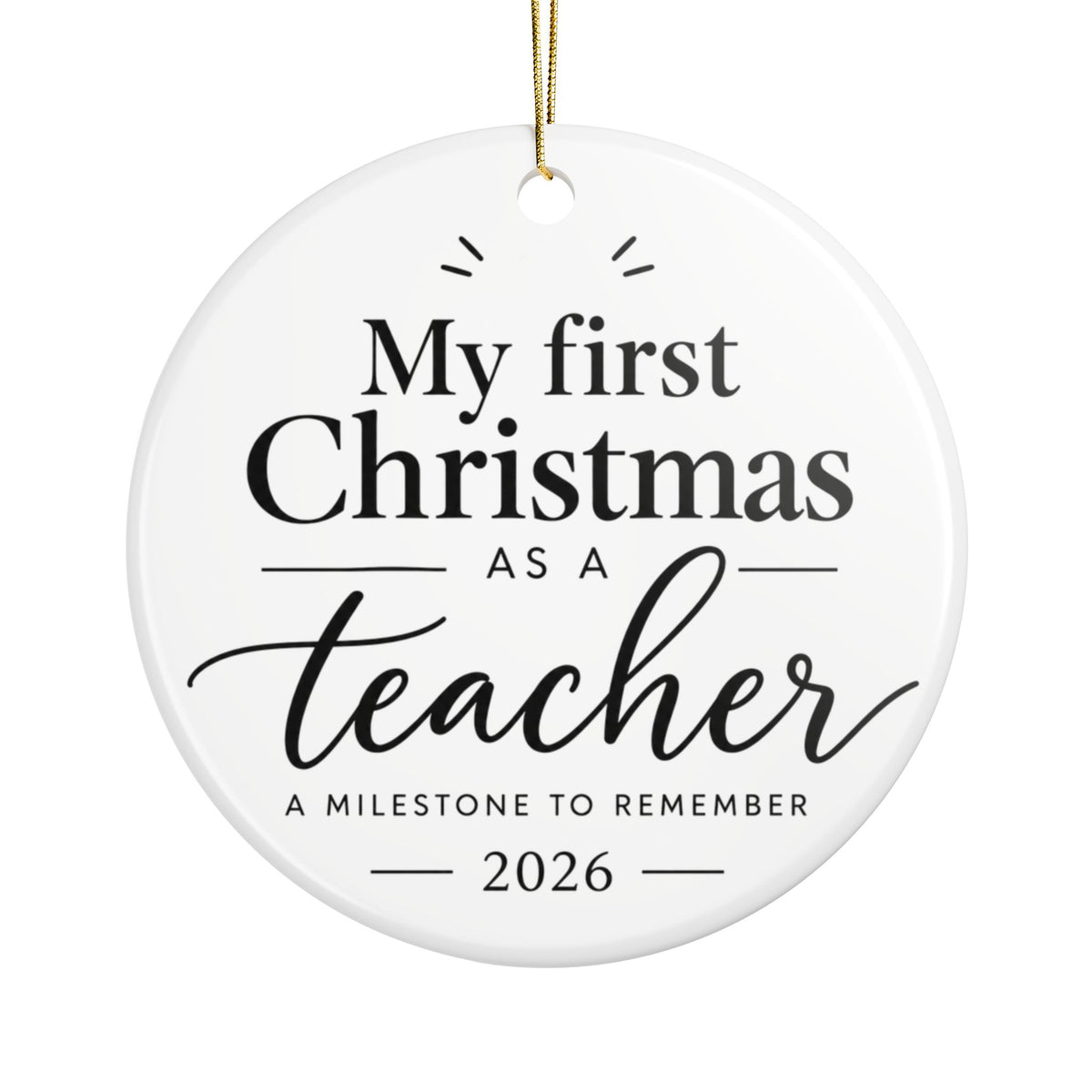 My First Christmas as a Teacher Ornament, New Teacher Christmas Gift, First Year Teaching Keepsake, 2026 Classroom Holiday Decor