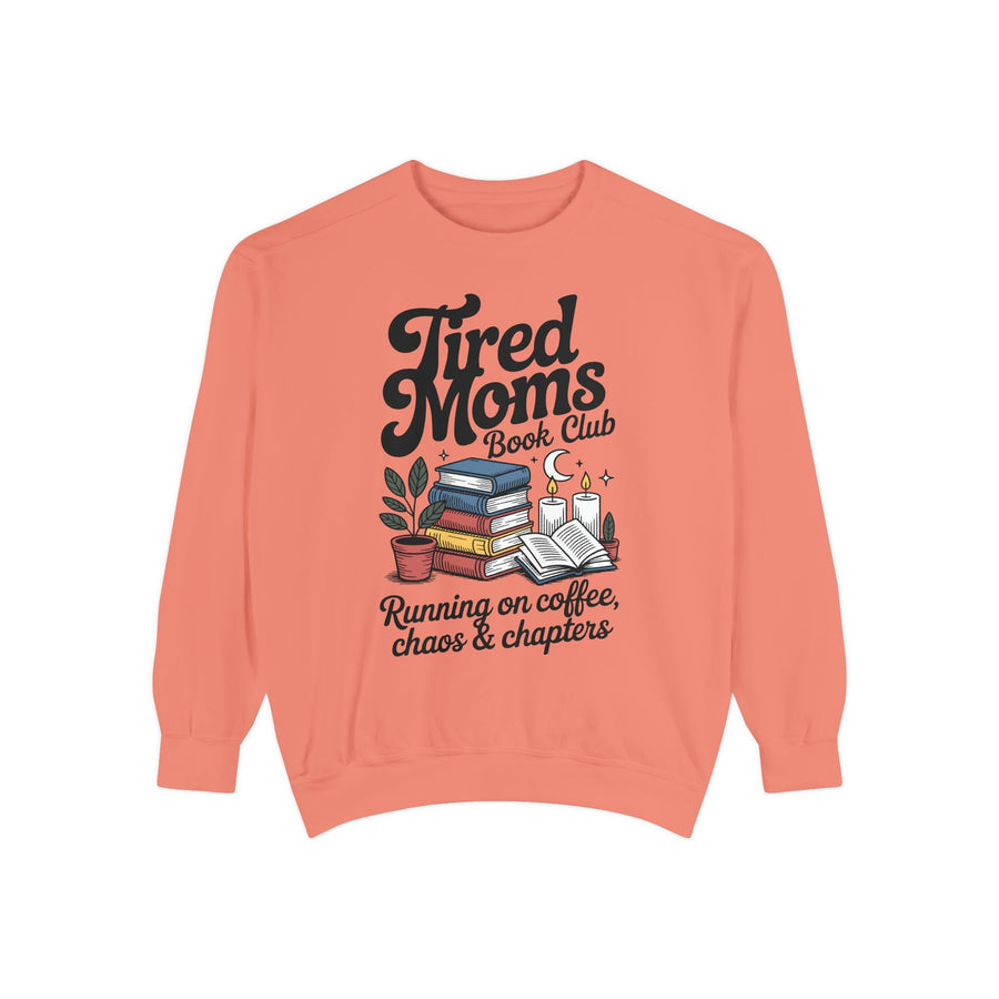 Tired Moms Book Club Comfort Colors Sweatshirt, Running on Coffee Chaos and Chapters Shirt, Book Lover Mom Gift