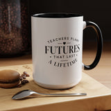 Teacher Appreciation Mug, Teachers Plant Futures Coffee Cup, Inspirational Educator Gift from Student, End of Year Classroom Keepsake
