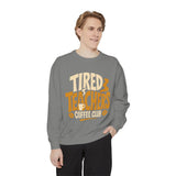 Tired Teachers Coffee Club Comfort Colors Sweatshirt, Funny Teacher Coffee Shirt, Educator Gift, Teacher Life Pullover