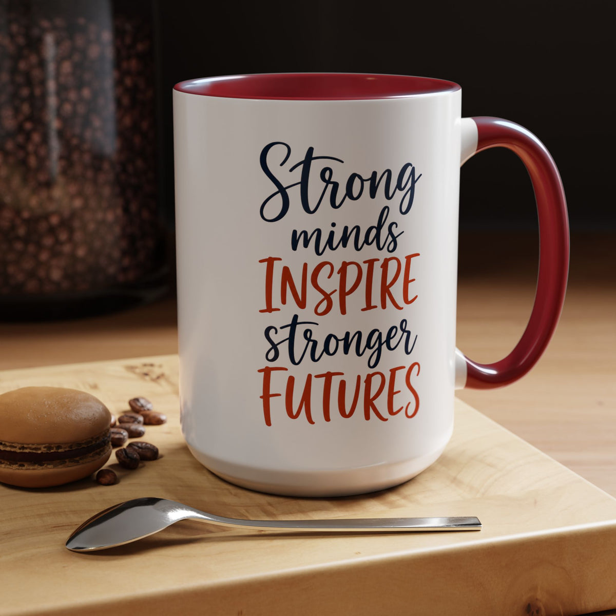 Strong Minds Inspire Stronger Futures Mug, Inspirational Teacher Coffee Mug, Positive Classroom Gift, Educator Appreciation Cup