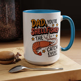 Funny Shrimp Dad Mug, Dad You're Shellfishly The Best Catch Ever Coffee Mug, Father's Day Gift for Seafood Loving Dad