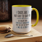 Dads Are Not Easy To Shop For Coffee Mug, Sarcastic Father's Day Gift from Child, Funny Papa Birthday Ceramic Tea Cup with Blue Handle