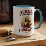 Christian Birthday Mug for February, Jesus Approved Born in February Coffee Mug, Faith Based Birthday Gift, Christian Gift for Men Women