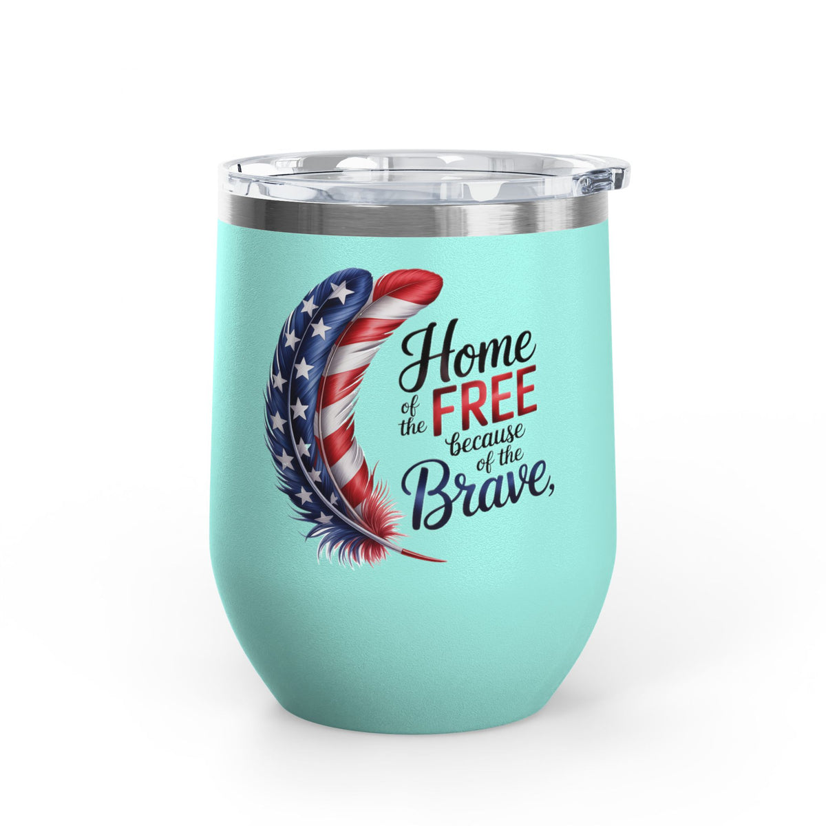 Home of the Free Wine Tumbler, Patriotic USA Wine Cup, American Pride Gift, Veteran Gift, Military Family, 4th of July Drinkware