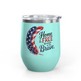 Home of the Free Wine Tumbler, Patriotic USA Wine Cup, American Pride Gift, Veteran Gift, Military Family, 4th of July Drinkware