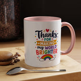 Thanks for Making My World Brighter Mug, Rainbow Appreciation Gift, Thoughtful Coffee Cup for Teacher, Friend, Mom or Coworker