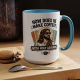 Funny Christian Jesus Mug, How Does He Make Coffee With Holy Grounds Mug, Christian Humor Coffee Cup, Church Friend Gift
