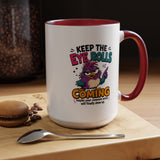 Funny Eye Roll Mug, Sarcastic Bird Coffee Cup, Keep the Eye Rolls Coming Quote Gift for Coworker, Best Friend Birthday, Office Humor
