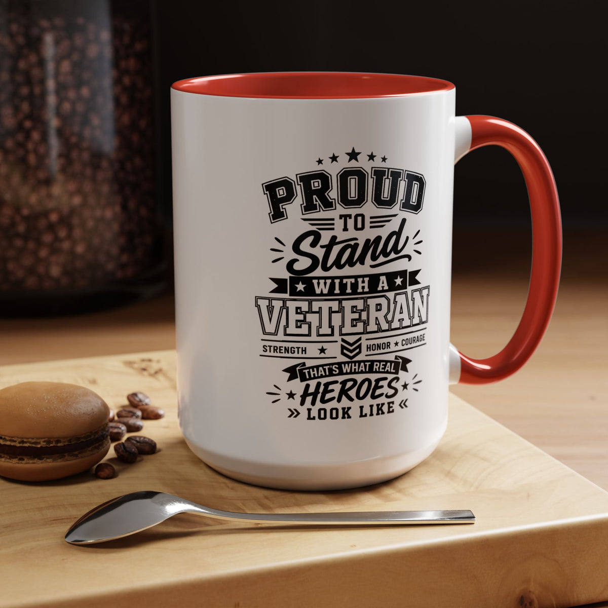 Proud to Stand With a Veteran Mug, Military Family Support Coffee Cup, Patriotic Gift for Veteran Spouse, Strength Honor Courage