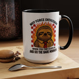 Why Force Enthusiasm When You Can Clock In And Do The Bare Minimum Coffee Mug, Funny Sloth Office Joke Gift for Coworkers, Sarcastic Ceramic Tea Cup with Pink Handle