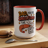 Funny Shrimp Dad Mug, Dad You're Shellfishly The Best Catch Ever Coffee Mug, Father's Day Gift for Seafood Loving Dad