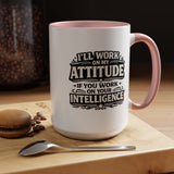 Funny Attitude Coffee Mug, I'll Work On My Attitude Mug, Sarcastic Office Humor Cup, Funny Coworker Gift, Boss Gift for Work Friend