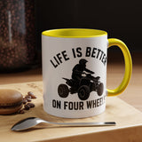ATV Rider Coffee Mug, Life Is Better On Four Wheels Mug, Quad Bike Lover Gift, Off Road Adventure Coffee Cup, ATV Enthusiast Mug