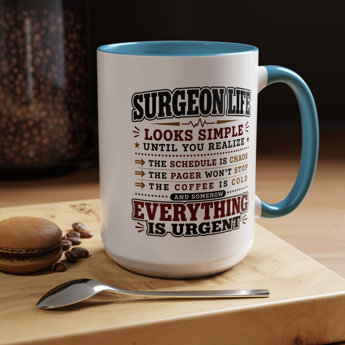 Funny Surgeon Life Coffee Mug, Gift for Surgeon, Surgical Resident Mug, Doctor Appreciation Gift, Medical School Graduation Mug