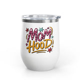 Mom Hood Wine Tumbler, Funny Mom Gift, Mothers Day Wine Cup, New Mom Gift, Mom Life Drinkware, Birthday Gift for Mom