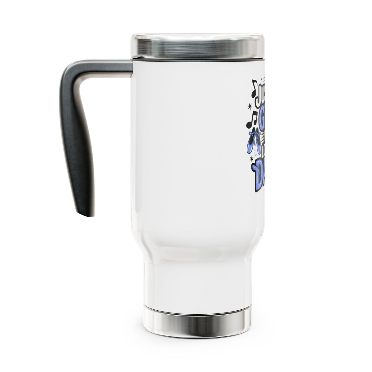 Dance Lover Travel Mug with Handle, Just a Girl Who Loves to Dance, Ballet Coffee Cup, Dancer Gift for Her, Dance Studio Drinkware