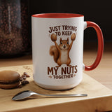 Funny Squirrel Coffee Mug, Just Trying To Keep My Nuts Together Mug, Cute Squirrel Mug, Woodland Animal Gift for Nature Lovers