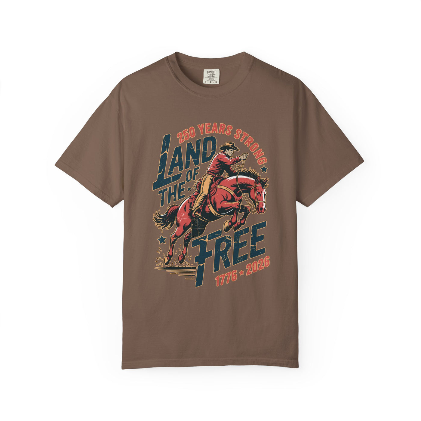 Land of the Free 250 Years Strong Comfort Colors Shirt, America 250th Anniversary Tee, Patriotic Cowboy Graphic Shirt, USA 1776-2026