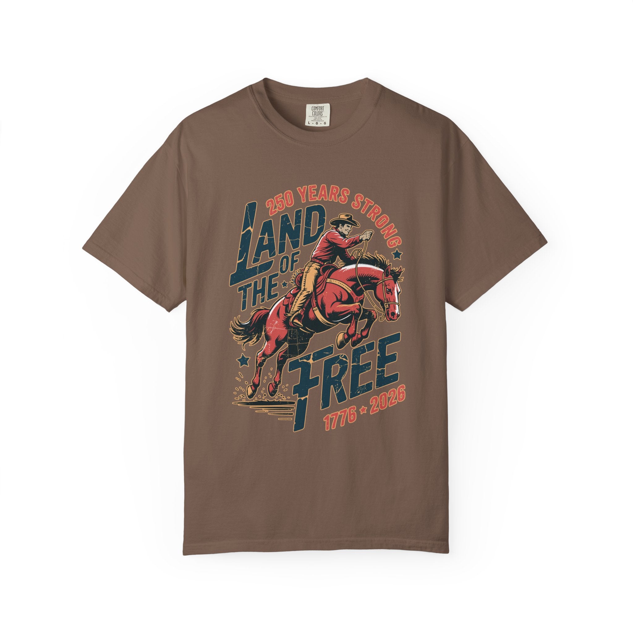 Land of the Free 250 Years Strong Comfort Colors Shirt, America 250th Anniversary Tee, Patriotic Cowboy Graphic Shirt, USA 1776-2026