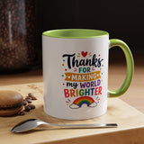 Thanks for Making My World Brighter Mug, Rainbow Appreciation Gift, Thoughtful Coffee Cup for Teacher, Friend, Mom or Coworker