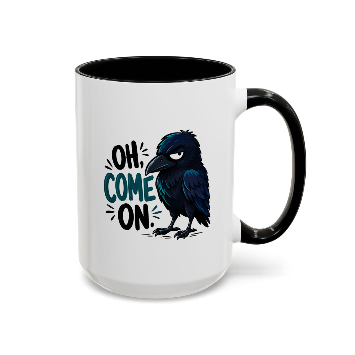 Sarcastic Raven Coffee Mug, Oh Come On Crow Black Accent Cup, Funny Bird Lover Gift, Dark Gothic Office Desk and Halloween Drinkware