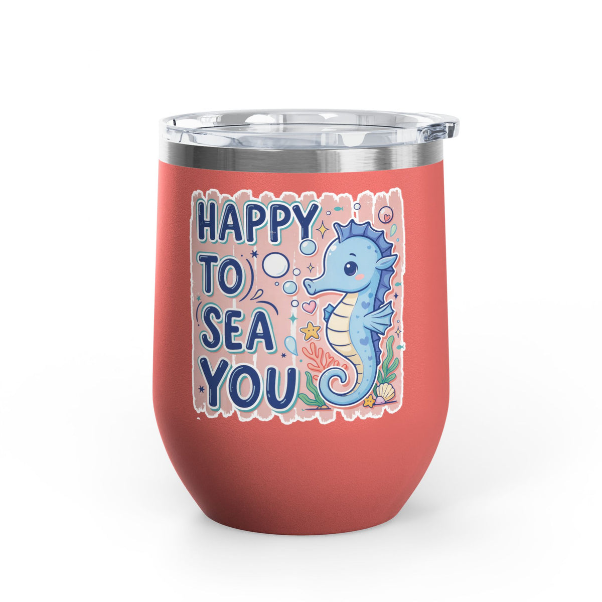 Cute Seahorse Wine Tumbler, Happy to Sea You Ocean Drinkware, Coastal Gift for Her, Beach Lover Present, Whimsical Summer Cup