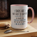 Dads Are Not Easy To Shop For Coffee Mug, Sarcastic Father's Day Gift from Child, Funny Papa Birthday Ceramic Tea Cup with Blue Handle