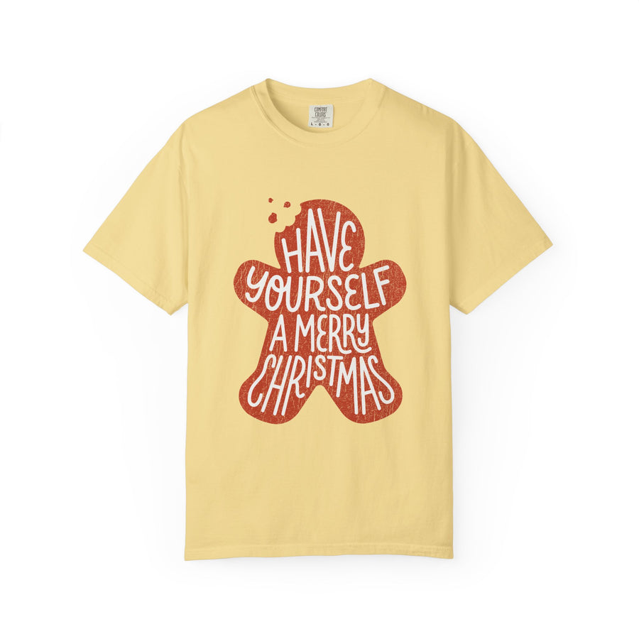 Have Yourself a Merry Christmas Shirt, Gingerbread Cookie T-Shirt, Cute Holiday Baking Tee, Christmas Gift for Baker, Mom or Teacher