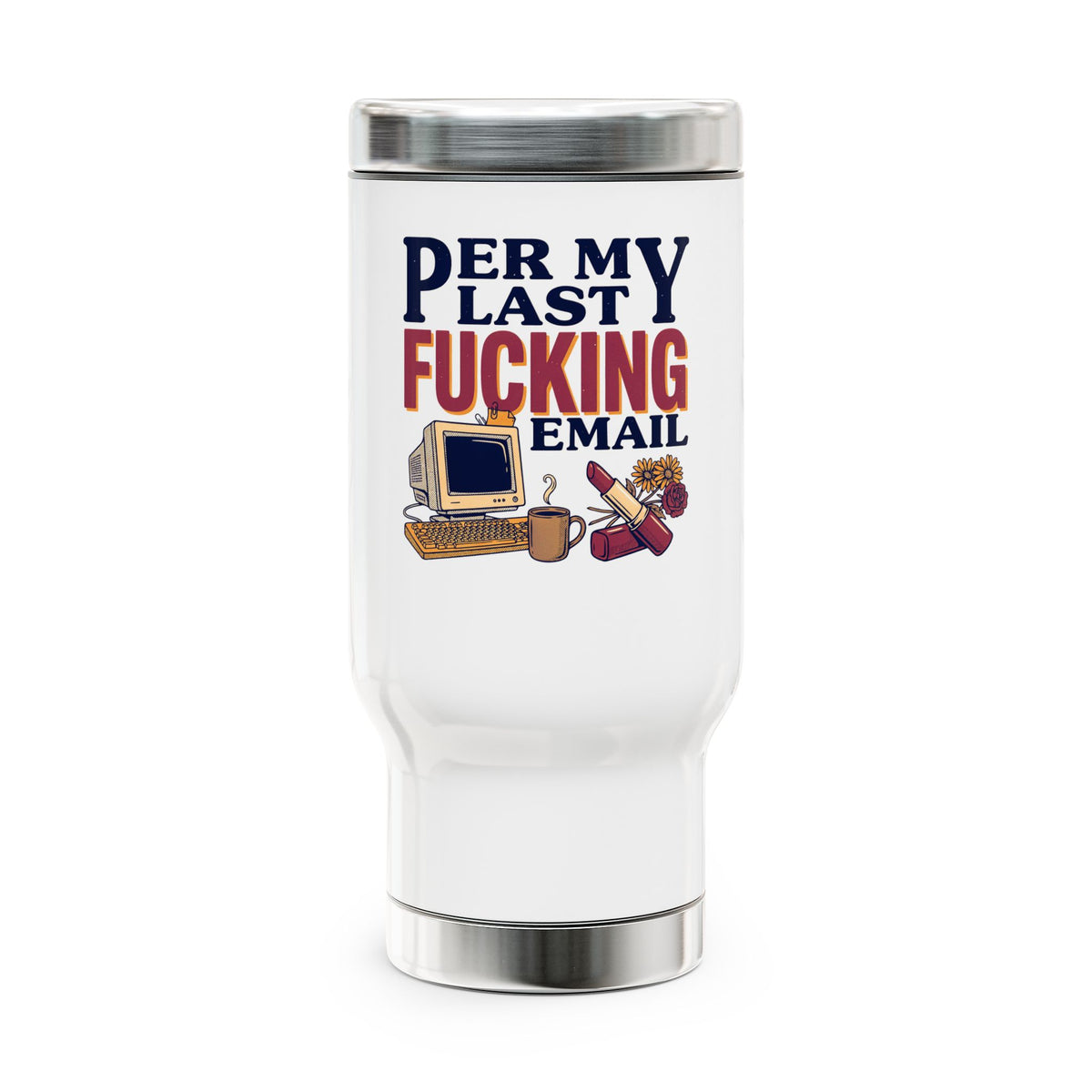 Funny Stainless Steel Travel Mug, Per My Last F*cking Email Cup, Sarcastic Office Gift for Coworkers, Retro Computer Coffee Drinkware