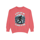 Bigfoot Dad Comfort Sweatshirt, Funny Sasquatch Father's Day Crewneck, A Dad Like Me Is Hard To Find Comfort Sweatshirt