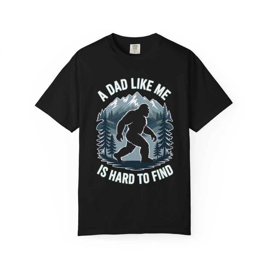 Bigfoot Comfort Shirt, Funny Sasquatch Graphic Tee, A Dad Like Me Is Hard To Find Shirt, Fathers Day Gift for Dad