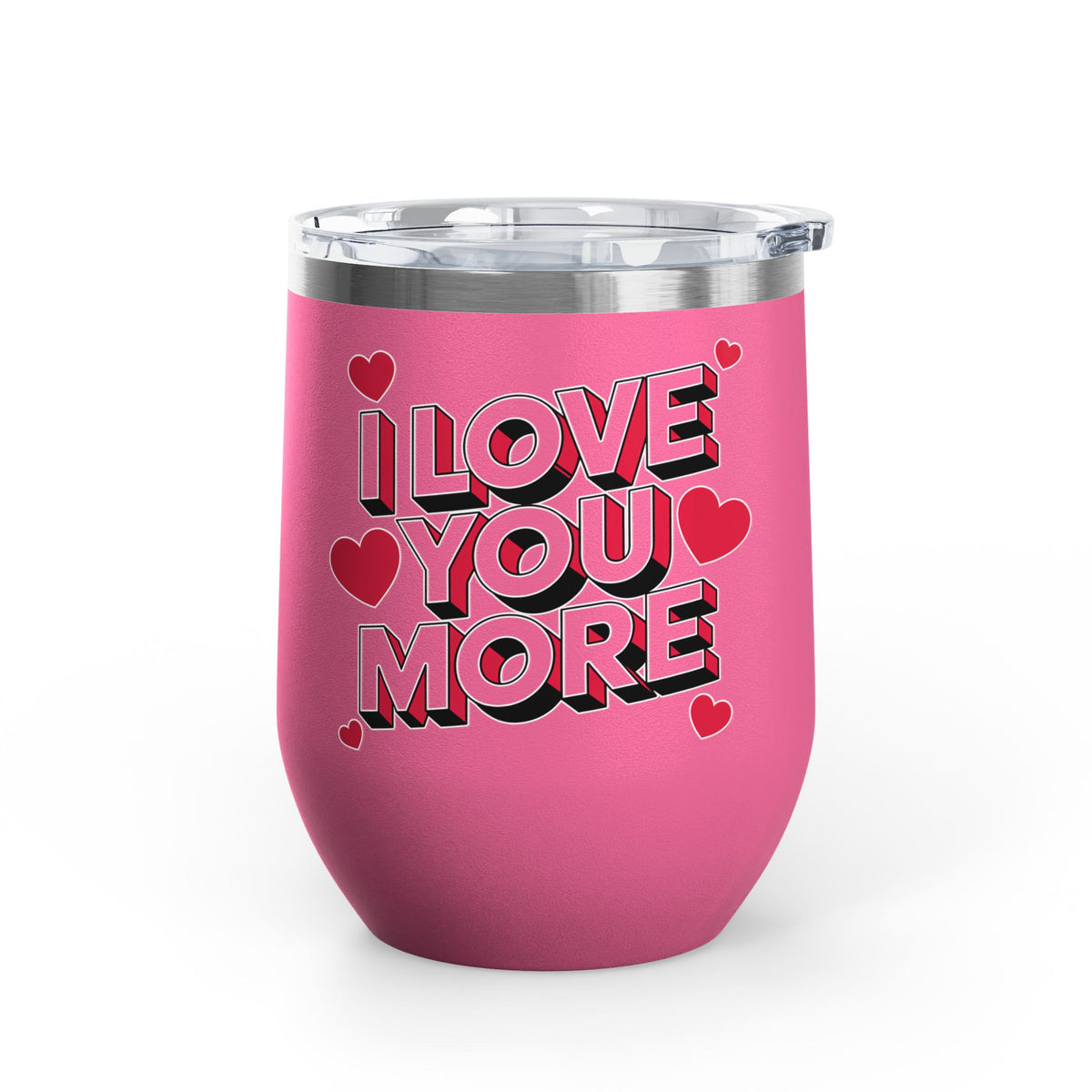 I Love You More Wine Tumbler, Romantic Stainless Steel Cup, Valentine Gift for Her or Him, Anniversary Gift for Couples