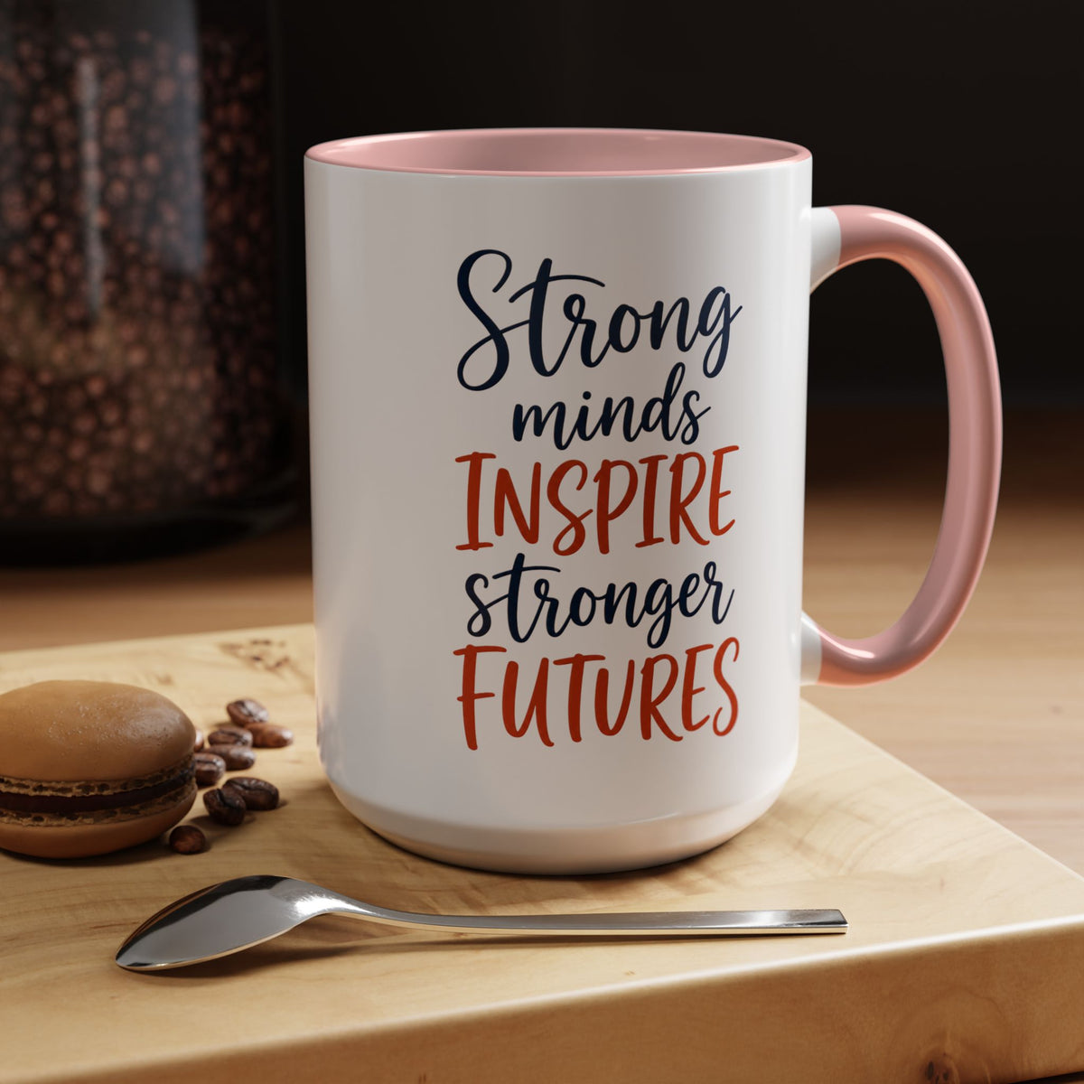 Strong Minds Inspire Stronger Futures Mug, Inspirational Teacher Coffee Mug, Positive Classroom Gift, Educator Appreciation Cup