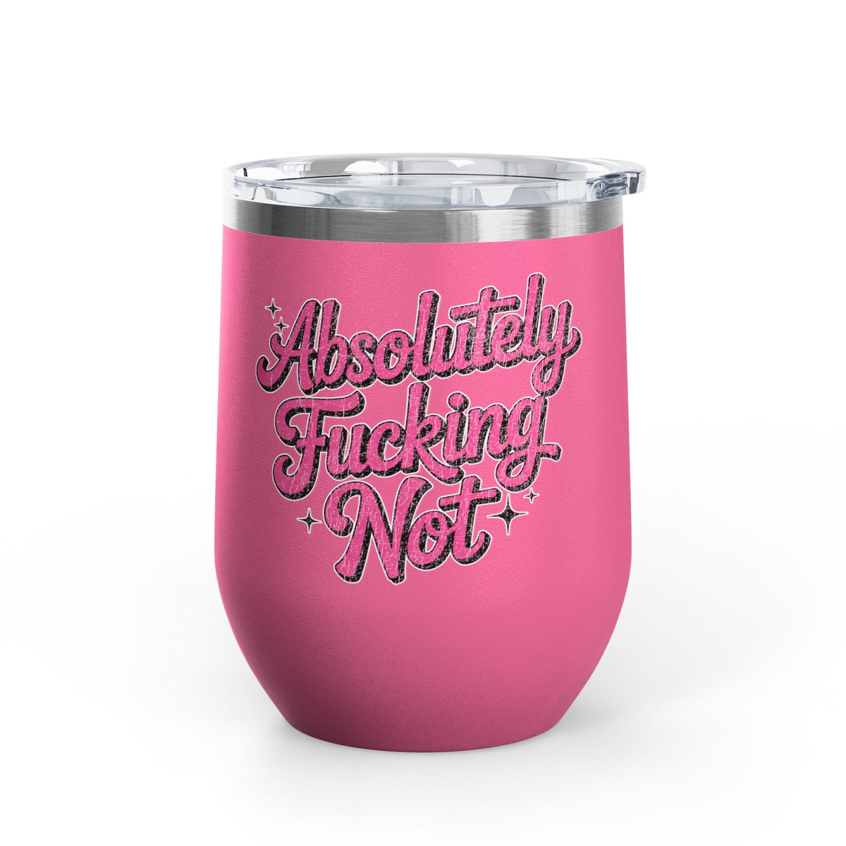 Absolutely Not Wine Tumbler, Funny Sarcastic Cup, Sassy Gift for Best Friends, Coworkers and Adults with Attitude