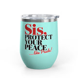 Funny Self Care Wine Tumbler, Sis Protect Your Peace Like Prada, Sassy Drink Tumbler for Her, Cute Girl Gift, Funny Bestie Gift, Tumbler