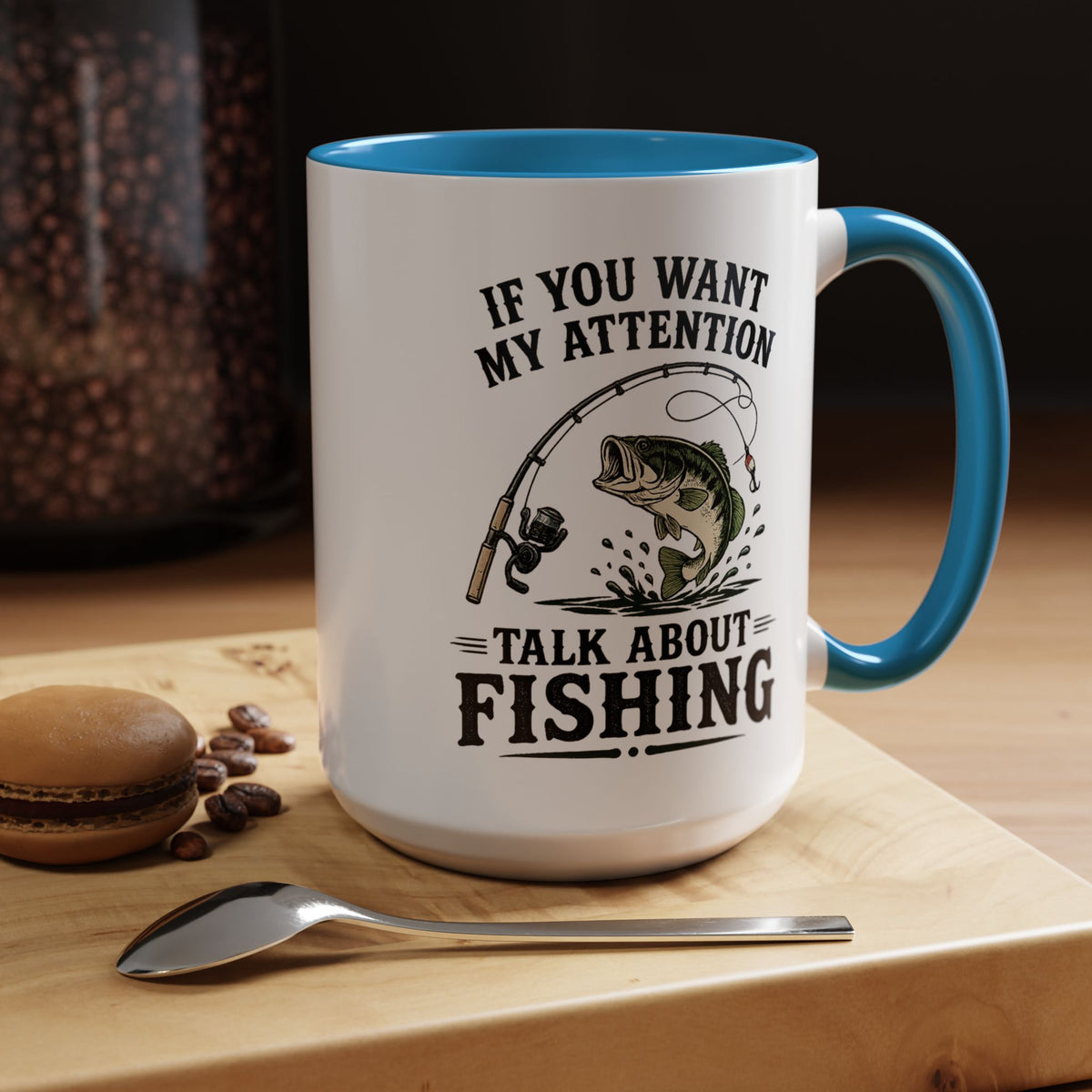 Funny Fishing Mug for Men, If You Want My Attention Talk About Fishing Coffee Mug, Bass Fishing Gift for Fisherman Dad