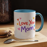 Love You Mom Mug, Mother's Day Coffee Mug Gift, Cute Mom Appreciation Mug, Gift from Daughter or Son, Everyday Mom Cup