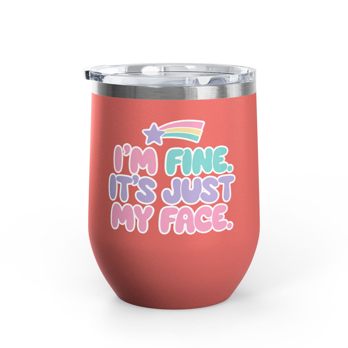 Funny Sarcastic Wine Tumbler, I'm Fine It's Just My Face Pastel Quote, Sassy Drinkware Gift for a Best Friend or Your Coworker's Birthday