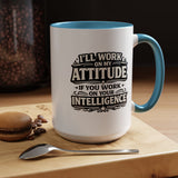 Funny Attitude Coffee Mug, I'll Work On My Attitude Mug, Sarcastic Office Humor Cup, Funny Coworker Gift, Boss Gift for Work Friend