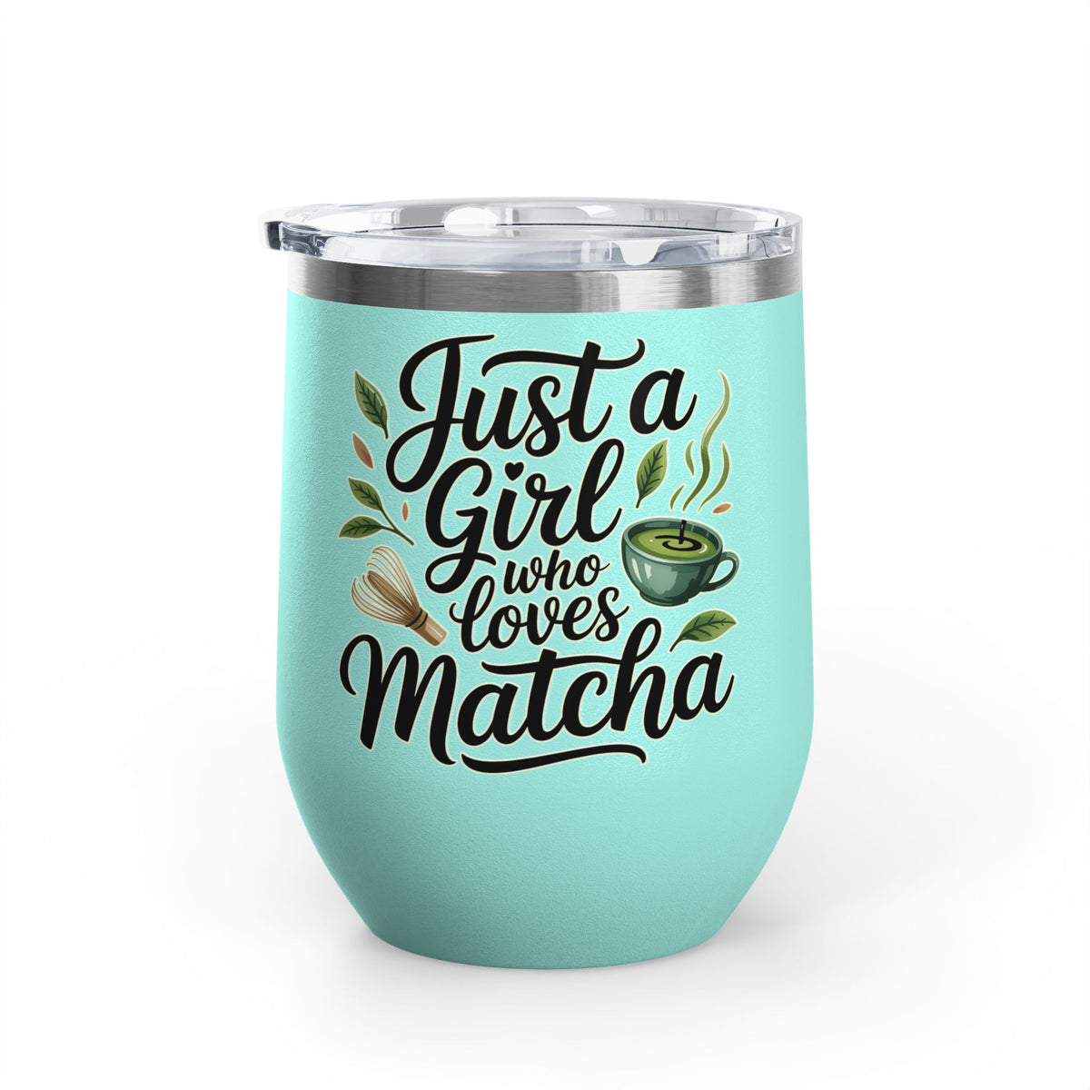 Matcha Lover Wine Tumbler, Just a Girl Who Loves Matcha, Cute Green Tea Tumbler, Matcha Gift for Her, Cafe Lover Gift, Cozy Drinkware