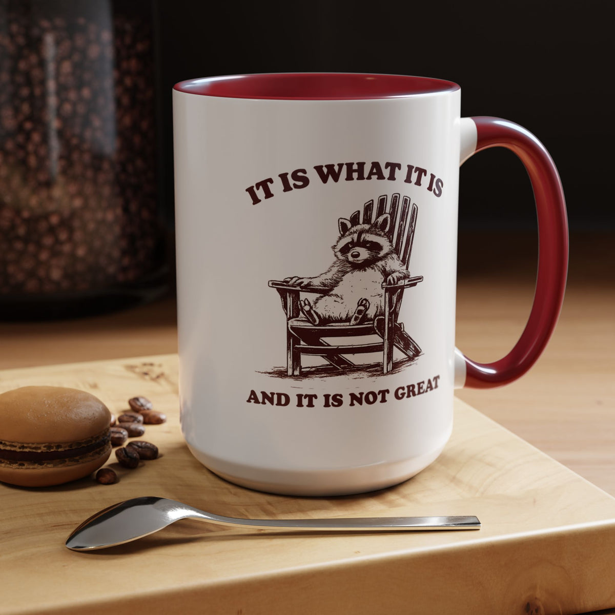 Funny Raccoon Mug, It Is What It Is And It Is Not Great Mug, Low Effort Raccoon Coffee Cup, Sarcastic Humor Gift