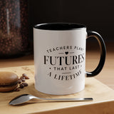 Teacher Appreciation Mug, Teachers Plant Futures Coffee Cup, Inspirational Educator Gift from Student, End of Year Classroom Keepsake